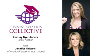 Business Aviation Collection Podcast with Jennifer Pickerel and Lindsay Dyer Ancora