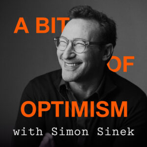 A Bit of Optimism, Simon Sinek