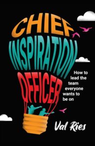 Chief Inspiration Officer, Val Ries