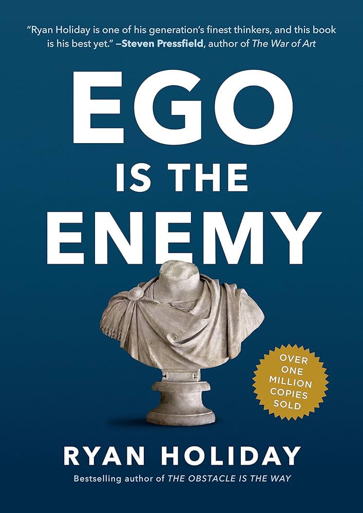Ego Is the Enemy, Ryan Holiday