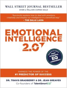 Emotional Intelligence 2.0, Dr Travis Bradberry (Author), Dr Jean Greaves Dr (Author), Patrick M Lencioni (Foreword)
